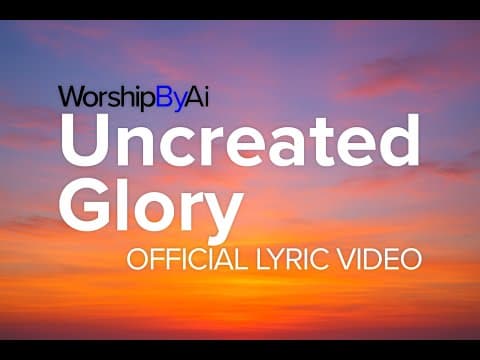 Uncreated Glory